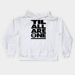 'TIL ALL ARE ONE - 3.0 Kids Hoodie